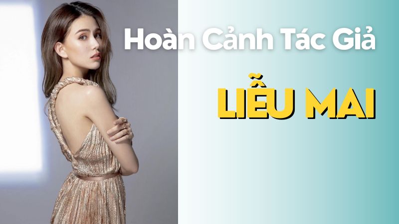 Hoàn cảnh của tác giả Liễu Mai - CEO nhà cái 789Bet